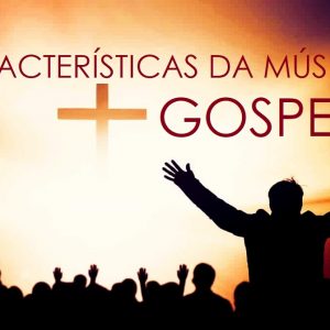 Características da Música Gospel0 (0)