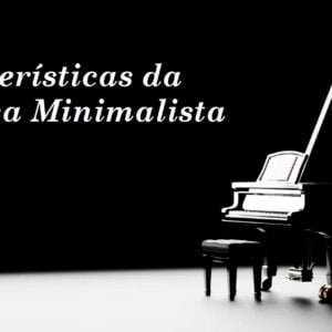 AS CARATERÍSTICAS DA MUSICA MINIMALISTA0 (0)